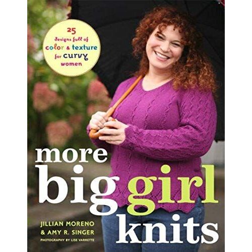More Big Girl Knits: 25 Designs Full Of Color And Texture For Curvy Women