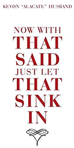 Now With That Said Just Let That Sink In