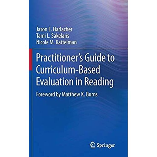 Practitioner's Guide To Curriculum-Based Evaluation In Reading