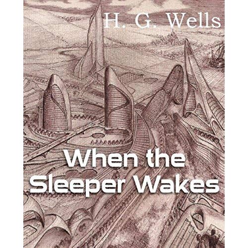 When The Sleeper Wakes