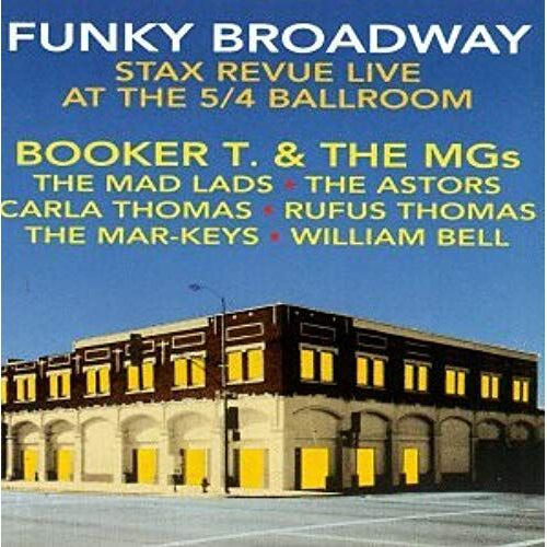Funky Broadway: Stax Revue Live At The 5/4 Ballroom