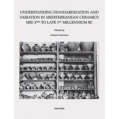 Understanding Standardization And Variation In Mediterranean Ceramics: Mid 2nd To Late 1st Millennium Bc