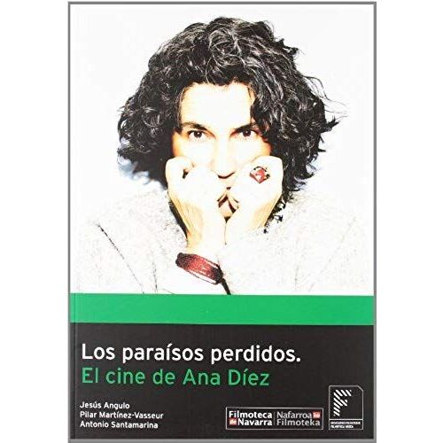 Martínez-Vasseur, P: Paraísos Perdidos : El Cine De Ana Díez