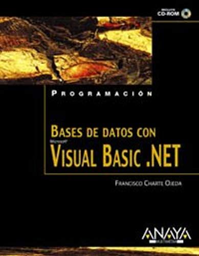 Charte Ojeda, F: Bases De Datos Con Visual Basic.Net
