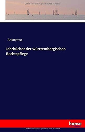 Jahrbücher Der Württembergischen Rechtspflege