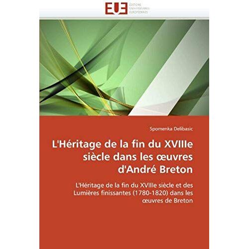 L'héritage De La Fin Du Xviiie Siècle Dans Les ¿Uvres D'andré Breton