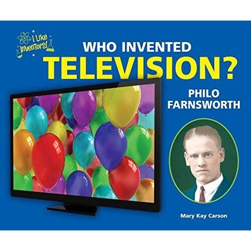 Who Invented Television? Philo Farnsworth