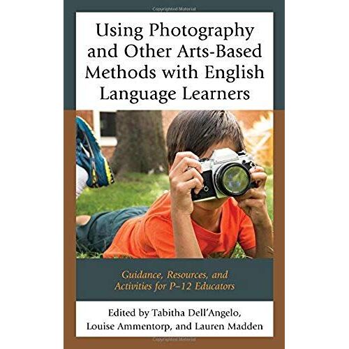Using Photography And Other Arts-Based Methods With English Language Learners