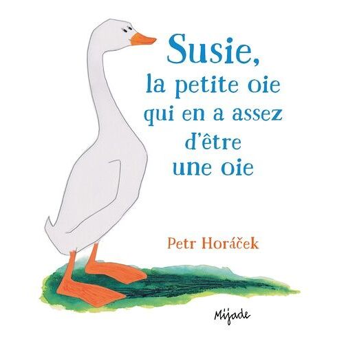 Susie La Petite Oie Qui En Assez D'être Une Oie