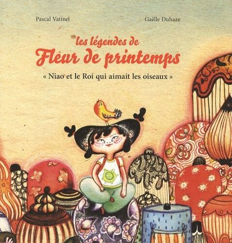 Les Légendes De Fleur De Printemps - Niao Et Le Roi Qui Aimait Les Oiseaux
