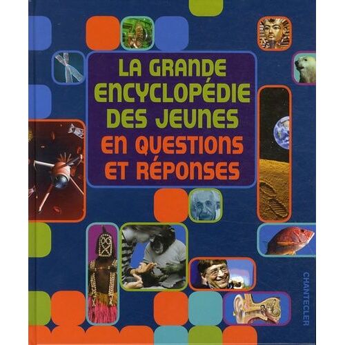 La Grande Encyclopédie Des Jeunes En Questions Et Réponses