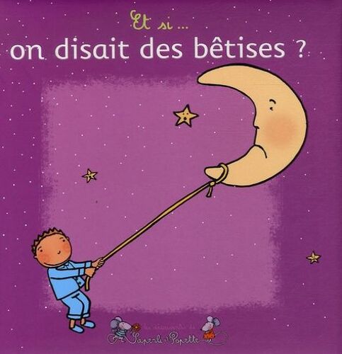 Et Si - On Disait Des Bêtises ?