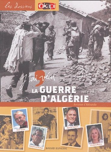 J'ai Vécu La Guerre D'algérie - 1954-1962