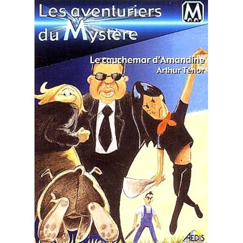 Les Aventuriers Du Mystere Tome 5 : Le Cauchemar D'amandine