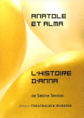 Anatole Et Alma - L'histoire D'anna