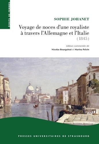 Voyage De Noce D'une Royaliste À Travers L'allemagne Et L'italie - (1845)