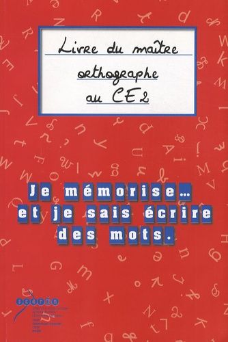 Je Mémorise - Et Je Sais Écrire Des Mots - Orthographe Au Ce2 - Livre Du Maître + Cahier De L'élève