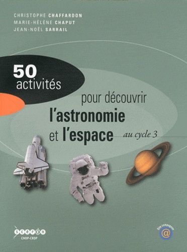 50 Activités Pour Découvrir L'astronomie Et L'espace Au Cycle 3