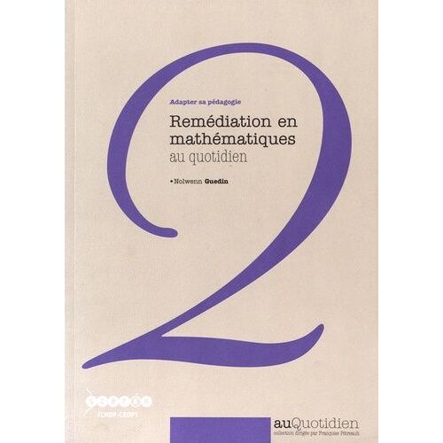 Remédiation En Mathématiques Au Quotidien - Adapter Sa Pédagogie
