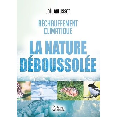 La Nature Déboussolée - Réchauffement Climatique