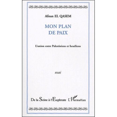 Mon Plan De Paix - L'union Entre Palestiniens Et Israéliens