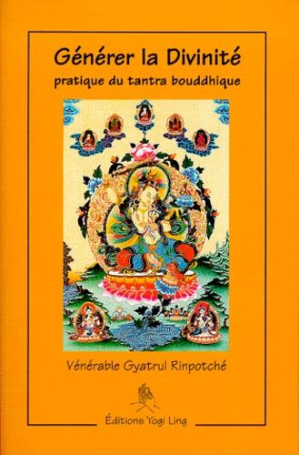 Generer La Divinite - Pratique Du Tantra Bouddhique