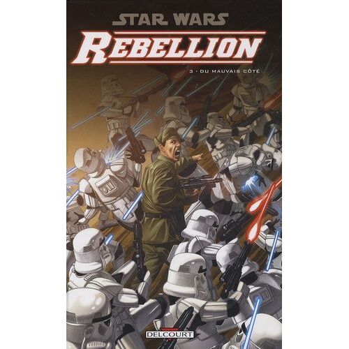 Star Wars Rébellion - Tome 3 - Du Mauvais Côté