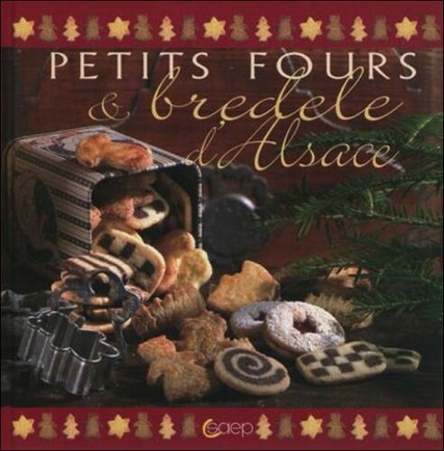 Petits Fours Et Bredele D'alsace