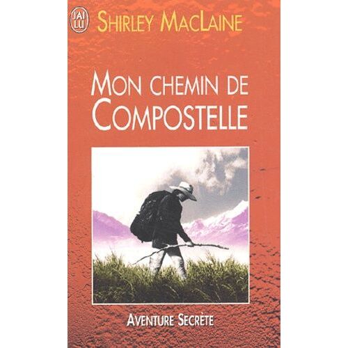 Mon Chemin De Compostelle - Un Voyage De L'esprit