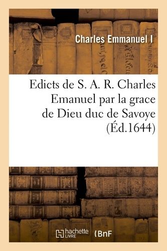 Edicts De S A R Charles Emanuel Par La Grace De Dieu Duc De Savoye