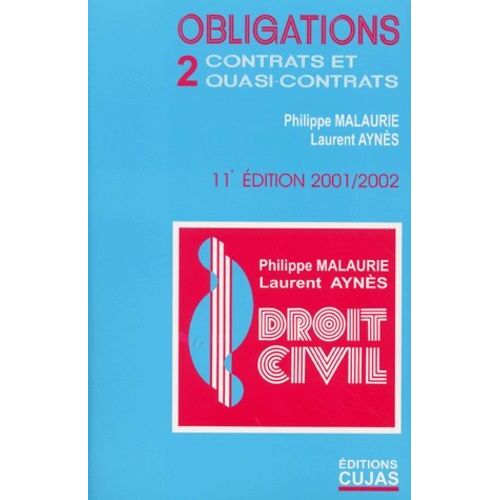 Les Obligations - Volume 2, Contrats Et Quasi-Contrats, 11ème Édition