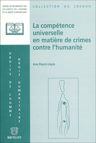 La Competence Universelle En Matiere De Crimes Contre L'humanite
