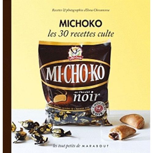Le Petit Livre Michoko - Les 30 Recettes Culte