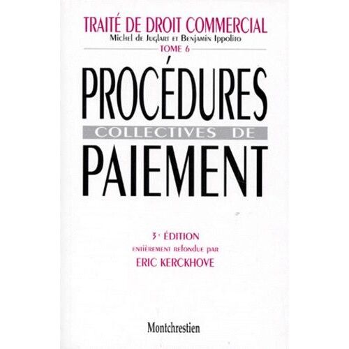 Traite De Droit Commercial - Tome 6, Procédures Collectives De Paiement, 3ème Édition
