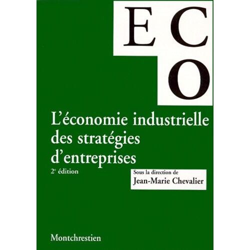 L'economie Industrielle Des Strategies D'entreprises - 2eme Edition