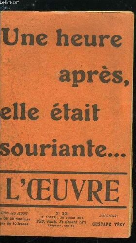 L Oeuvre N° 33 - Après Par Gustave Téry. La Robe Bleue Par Robert De Jouvenel. De La Dignité De L Ordre Des Avocats Par Jean Brezolles. Lettre D Un Mobile Breton A M. Le Président Albanel Par J.B.. La(...)