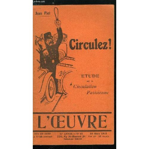L Oeuvre N° 12 - Paris Trop Étroit. Chauffeurs Et Piétons. Pétrole Et Benzol. La Maraude. Le Chapitre Des Tramways. Les Autobus. Les Champs Elysées. Une Interview