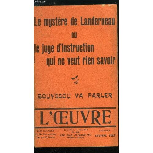L Oeuvre N° 23 - Les Dessous De L Affaire Cadiou Ou Le Juge D Instruction Qui Ne Veut Rien Savoir Par Gustave Téry. Bouyssou Va Parler Par François Lebon. Table Ou Cuvette ? Par Robert De Jouvenelle.(...)