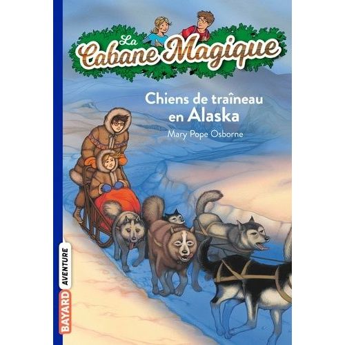 La Cabane Magique - Tome 49 - Chiens De Traîneau En Alaska