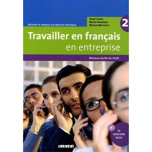 Travailler En Français En Entreprise 2 - Niveaux A2/B1 Du Cecr (1 Cd Audio)