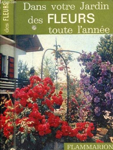 Dans Votre Jardin ... Des Fleurs Toute L Annee