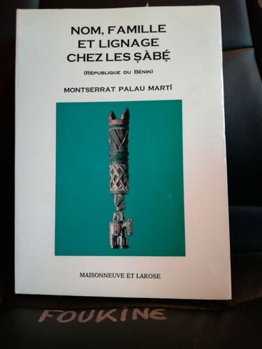 Les Ösàböé-Öopara Tome 2 - Nom, Famille Et Lignage Chez Les Ösàböé, République Du Bénin