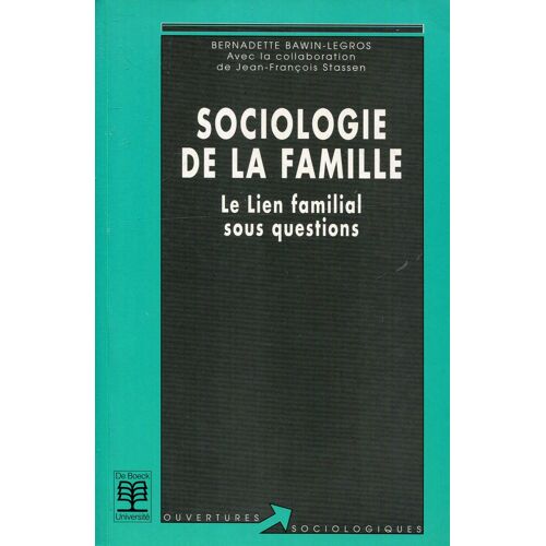 Sociologie De La Famille - Le Lien Familial Sous Questions