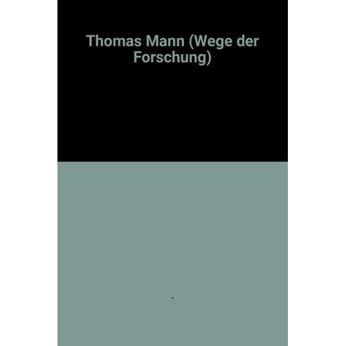 Thomas Mann (Wege Der Forschung)