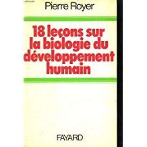 18 Lecons Sur La Biologie Du Developpement Humain.