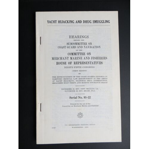Yacht Hijacking And Drug Smuggling - Hearings Before The  Subcommittee On Coast Guard And Navigation Of The Committee On Merchant Marine And Fisheries, House Of Representatives, Ninety-Fifth Congress,