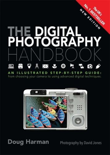 The Digital Photography Handbook: An Illustrated Step-By-Step Guide