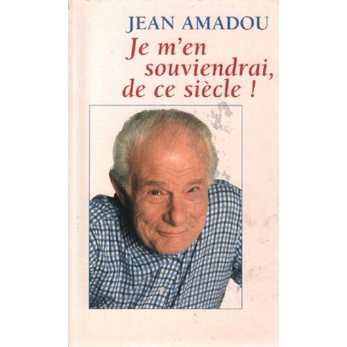 Je M'en Souviendrai, De Ce Siècle!