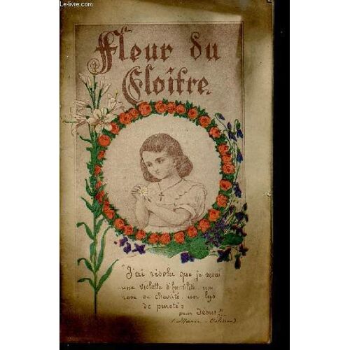 Fleur De Cloitre - Soeur Marie-Celine De La Presentation - Vierge Clarisse 1878-1897