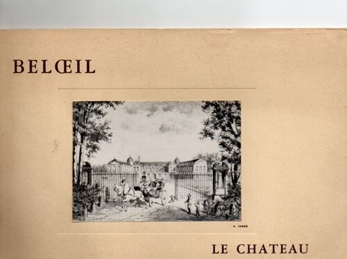 Château De Beloeil - Description Illustrée De La Demeure Des Princes De Ligne À Beloeil